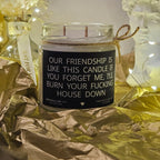 Funny Friendship Candle – “Our Friendship Is Like This Candle” | 100% Soy Wax, Eco-Friendly