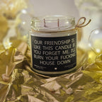 Funny Friendship Candle – “Our Friendship Is Like This Candle” | 100% Soy Wax, Eco-Friendly