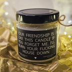 Funny Friendship Candle – “Our Friendship Is Like This Candle” | 100% Soy Wax, Eco-Friendly