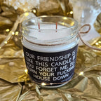 Funny Friendship Candle – “Our Friendship Is Like This Candle” | 100% Soy Wax, Eco-Friendly