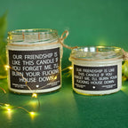 Funny Friendship Candle – “Our Friendship Is Like This Candle” | 100% Soy Wax, Eco-Friendly