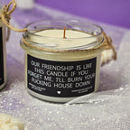Funny Friendship Candle – “Our Friendship Is Like This Candle” | 100% Soy Wax, Eco-Friendly