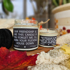 Funny Friendship Candle – “Our Friendship Is Like This Candle” | 100% Soy Wax, Eco-Friendly