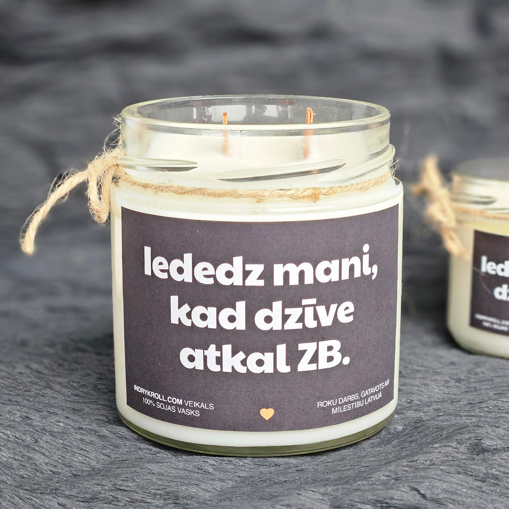 Iededz mani, kad dzīve atkal ZB | Sojas svece ar koka dakti