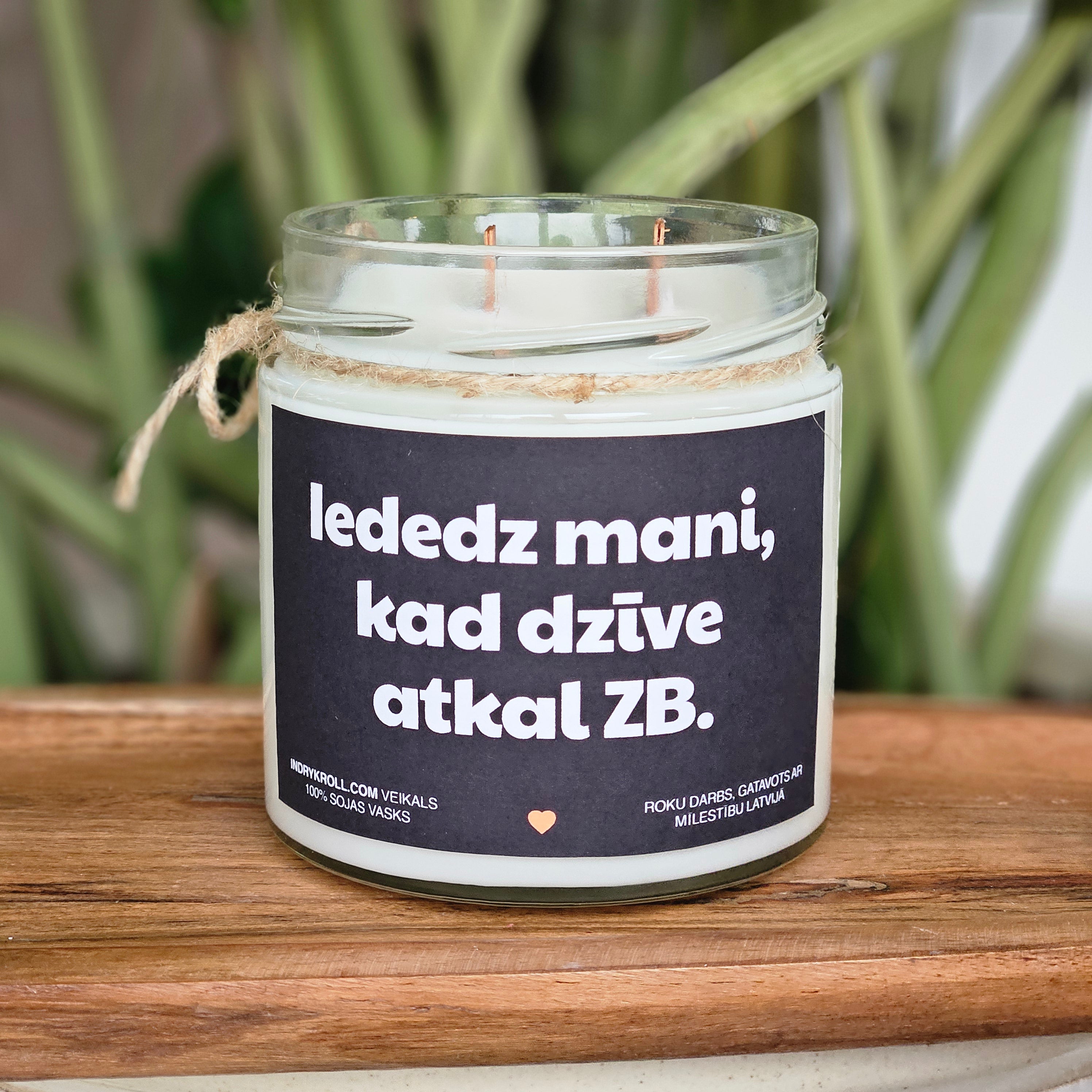 Iededz mani, kad dzīve atkal ZB | Sojas svece ar koka dakti