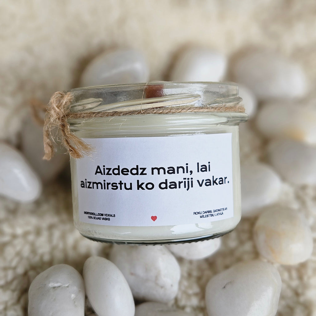 Aizdedz mani, lai aizmirstu, ko darīji vakar | Sojas svece ar koka dakti