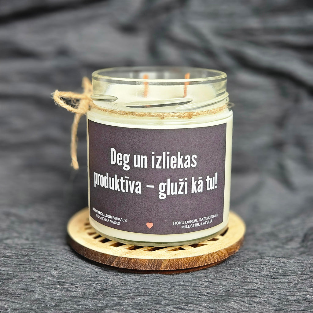 Deg un izliekas produktīva – gluži kā tu! | Sojas svece ar koka dakti