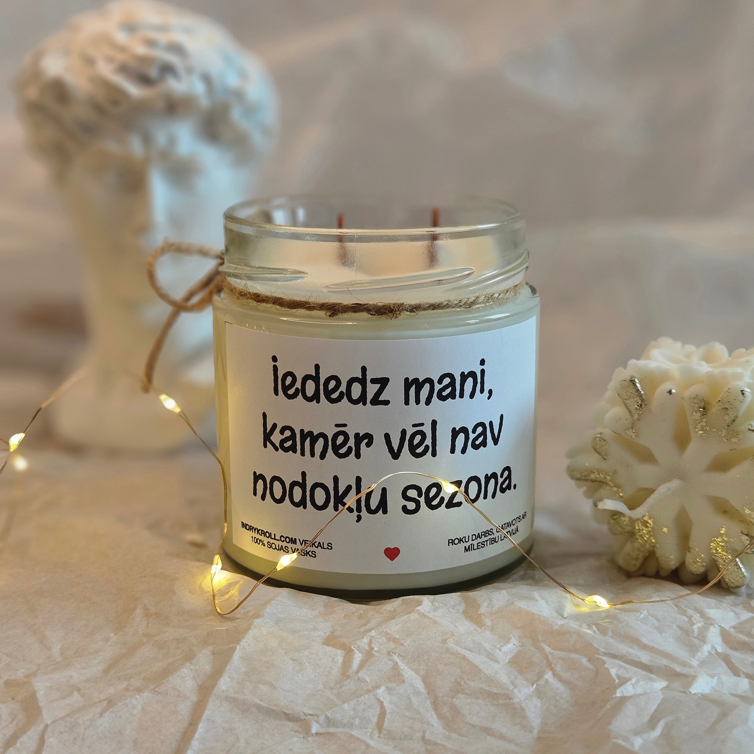 Iededz mani, kamēr vēl nav nodokļu sezona | Sojas svece ar koka dakti