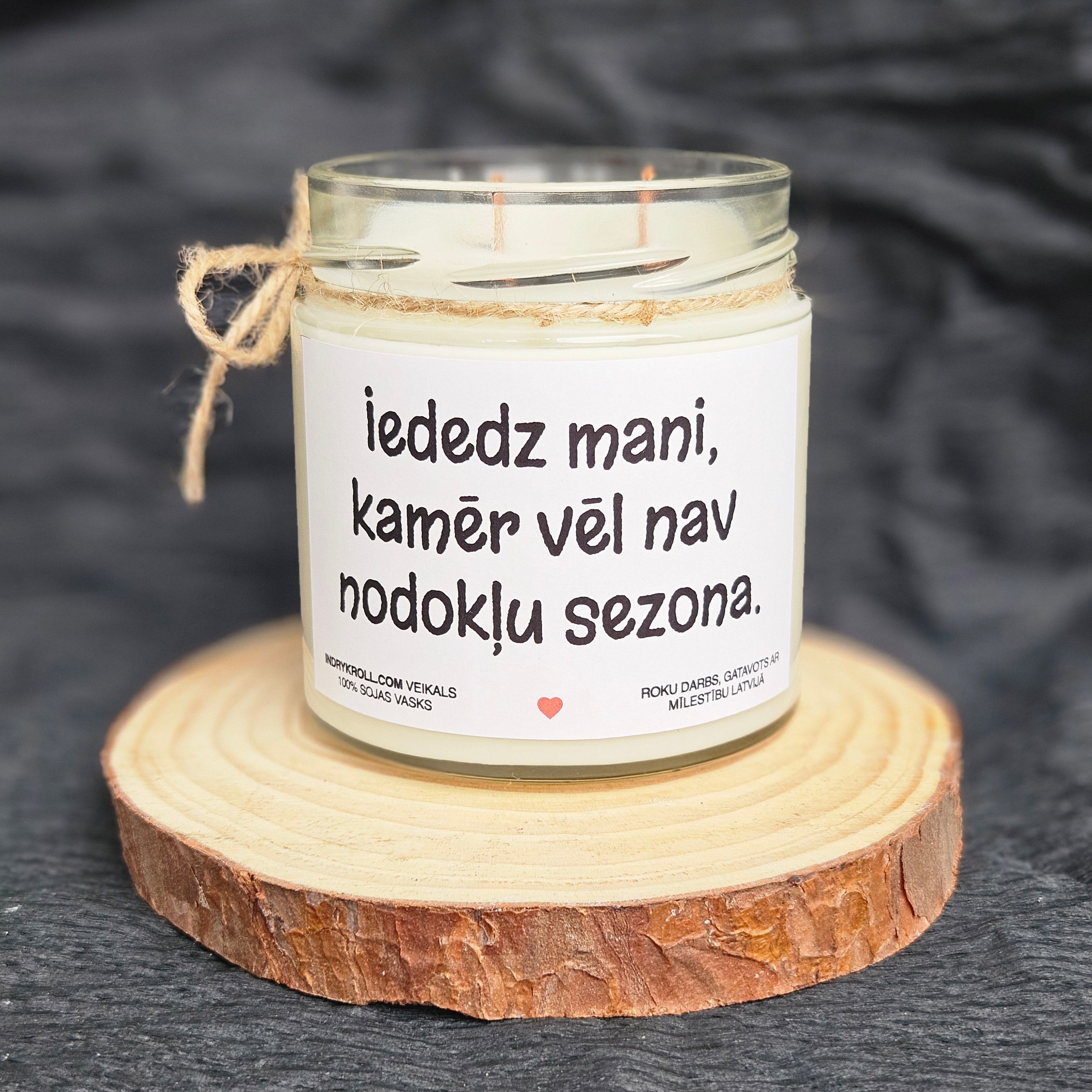 Iededz mani, kamēr vēl nav nodokļu sezona | Sojas svece ar koka dakti