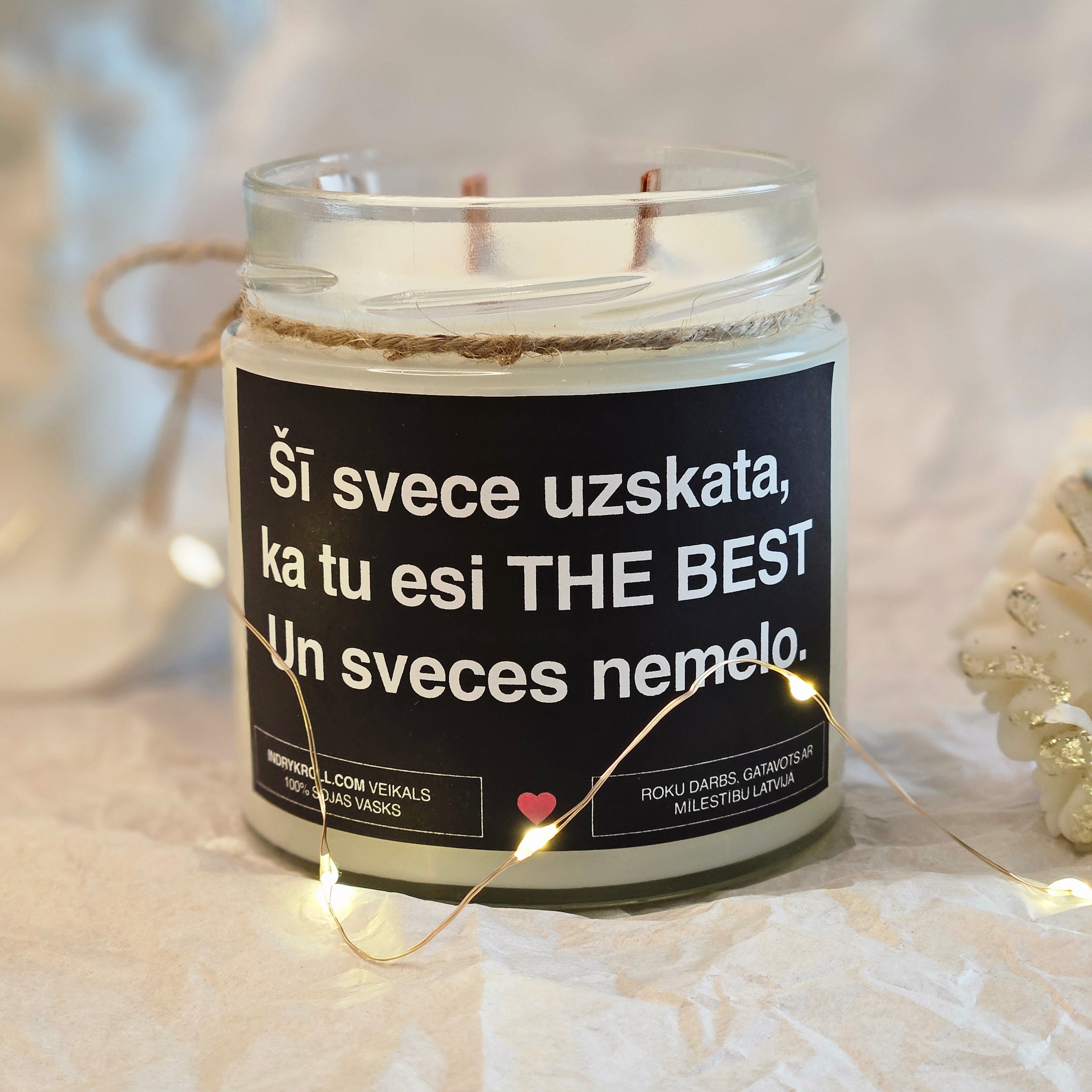 Šī svece uzskata, ka tu esi THE BEST. Un sveces nemelo. | Sojas svece ar koka dakti