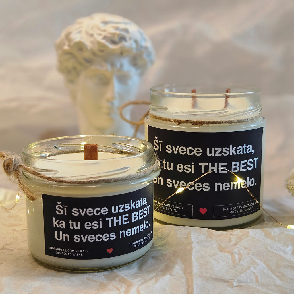 Šī svece uzskata, ka tu esi THE BEST. Un sveces nemelo. | Sojas svece ar koka dakti