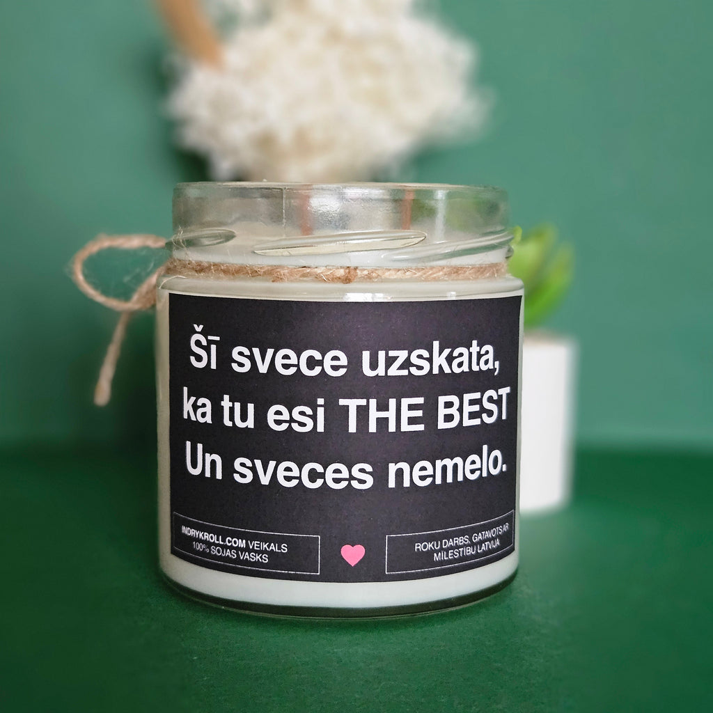 Šī svece uzskata, ka tu esi THE BEST. Un sveces nemelo. | Sojas svece ar koka dakti