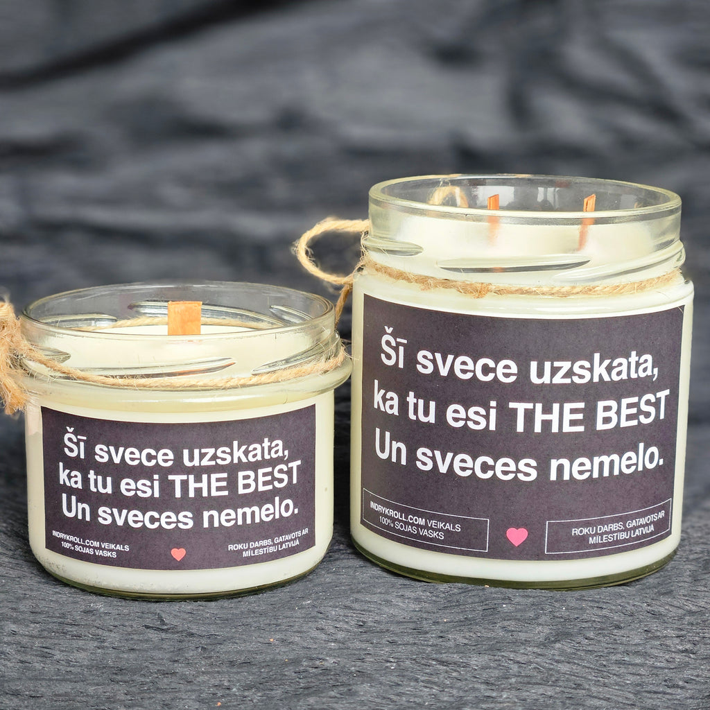 Šī svece uzskata, ka tu esi THE BEST. Un sveces nemelo. | Sojas svece ar koka dakti