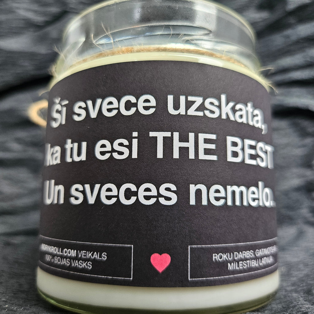 Šī svece uzskata, ka tu esi THE BEST. Un sveces nemelo. | Sojas svece ar koka dakti