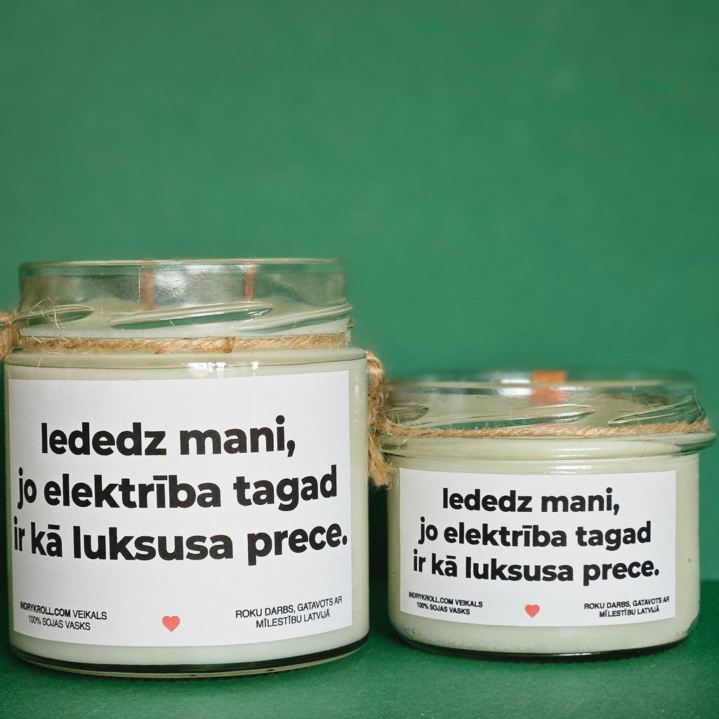 Iededz mani, jo elektrība tagad ir kā luksusa prece | Sojas svece ar koka dakti